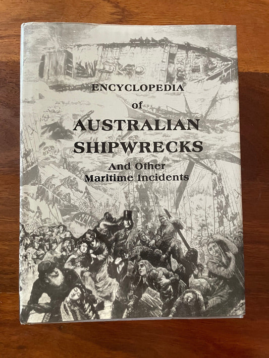 Encyclopedia of Australian Shipwrecks: And Other Maritime Incidents, Including
