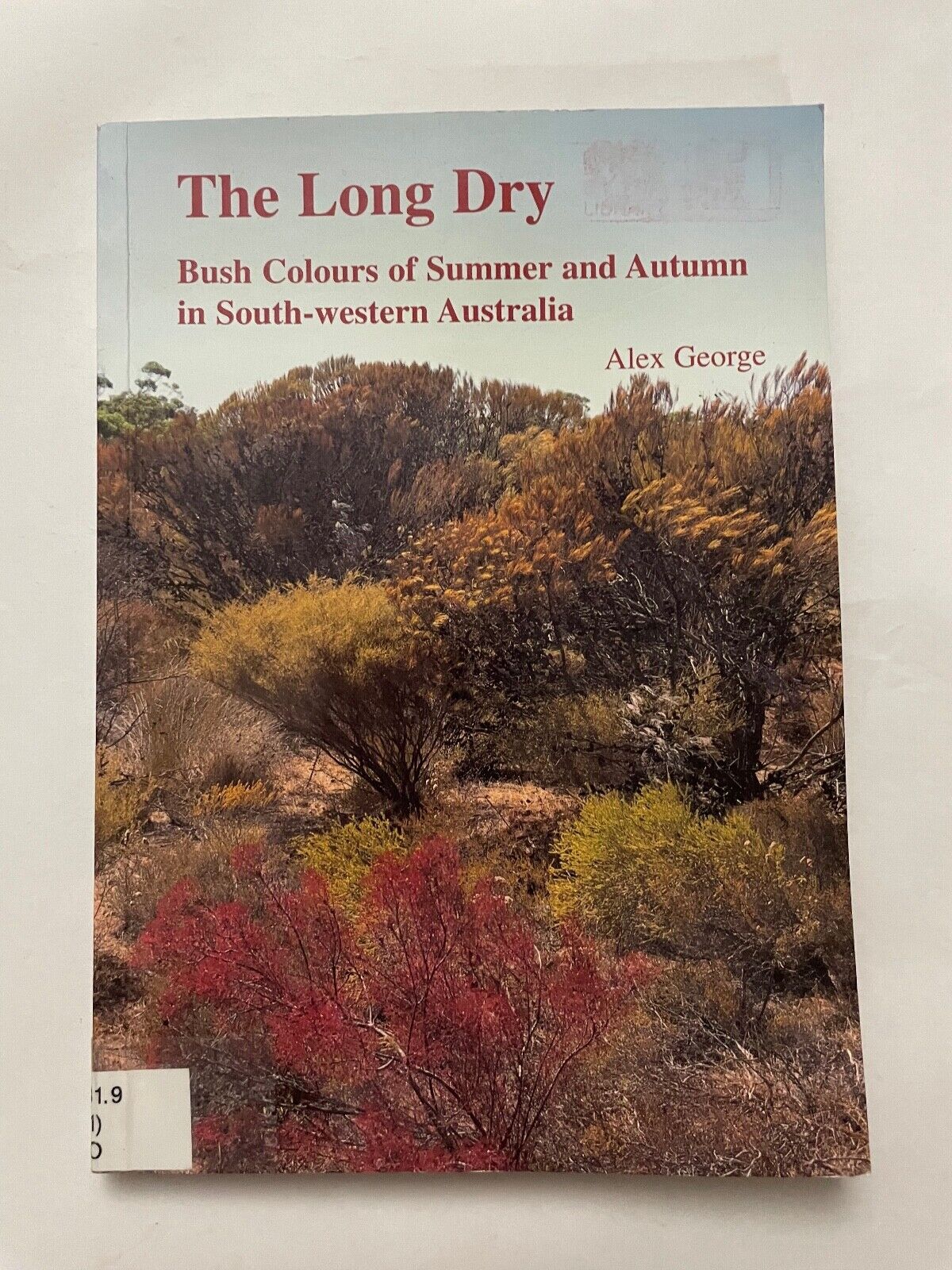 The Long Dry: Bush Colours of Summer & Autumn in South-western Australia