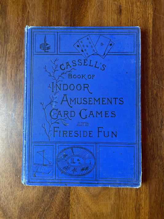 Cassell's Book of Indoor Amusements Card Games and Fireside Fun Illustrated 1891