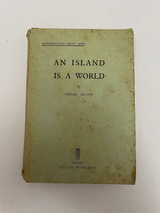 An Island is a World by Samuel Selvon  (Uncorrected softcover proof)