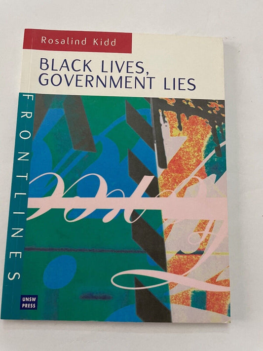 Black Lives - Government Lies ; Rosalind Kidd - Aboriginals QLD, Removal Policy