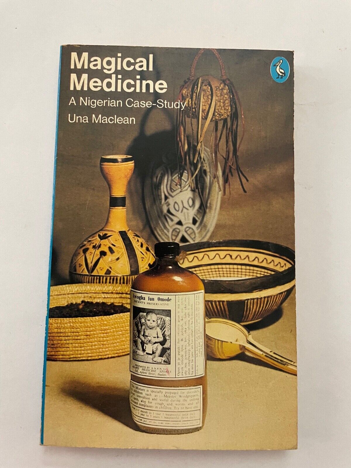 Magical Medicine: A Nigerian Case-study, by Una Maclean
