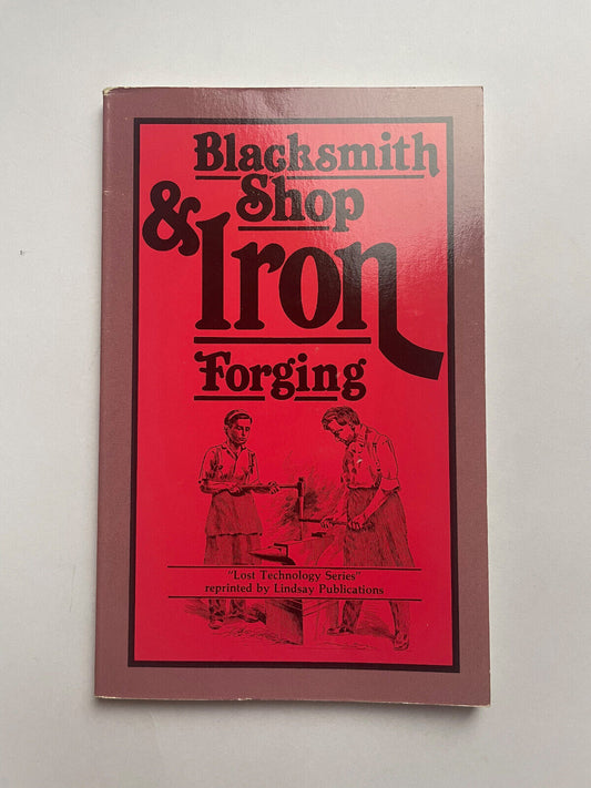 Blacksmith Shop & Iron Forging by Robert Heath "Lost Techonolgy Series"