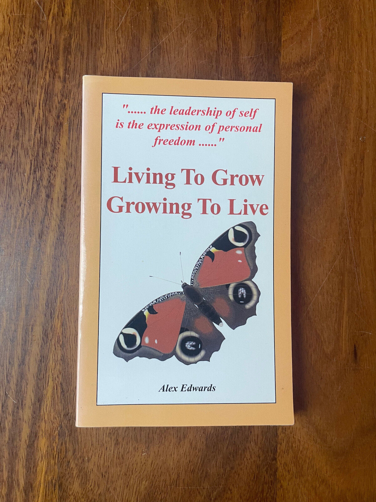 Living to Grow Growing to Live: The leadership of self is the expression of per