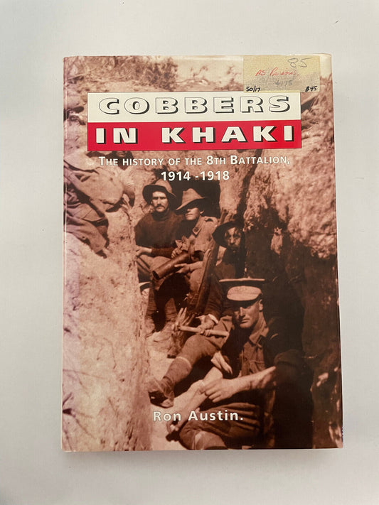 Cobbers in Khaki – the History of the 8th Battalion, 1914 – 1919 (1st Edition)