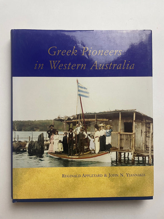 Greek Pioneers in Western Australia by Reginald Appleyard and John Yiannakis