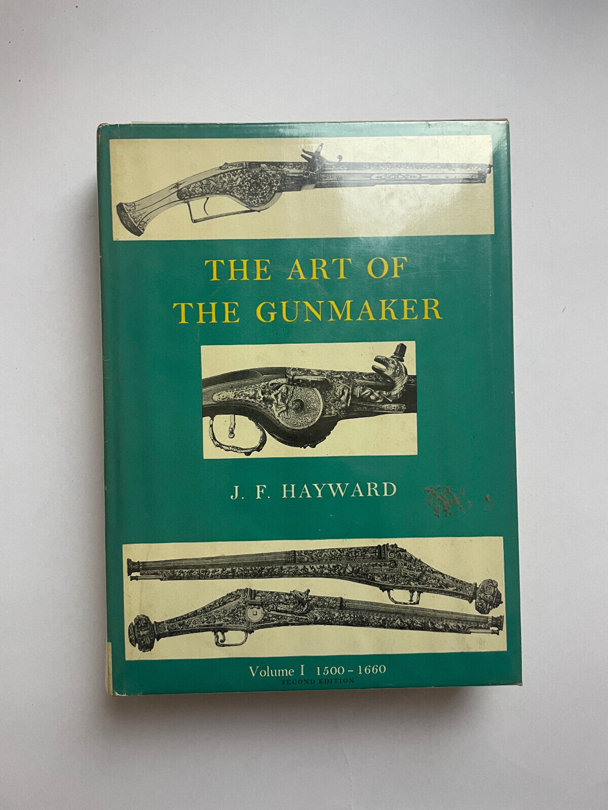 The Art of the Gunmaker by J.F. Hayward Volume 1