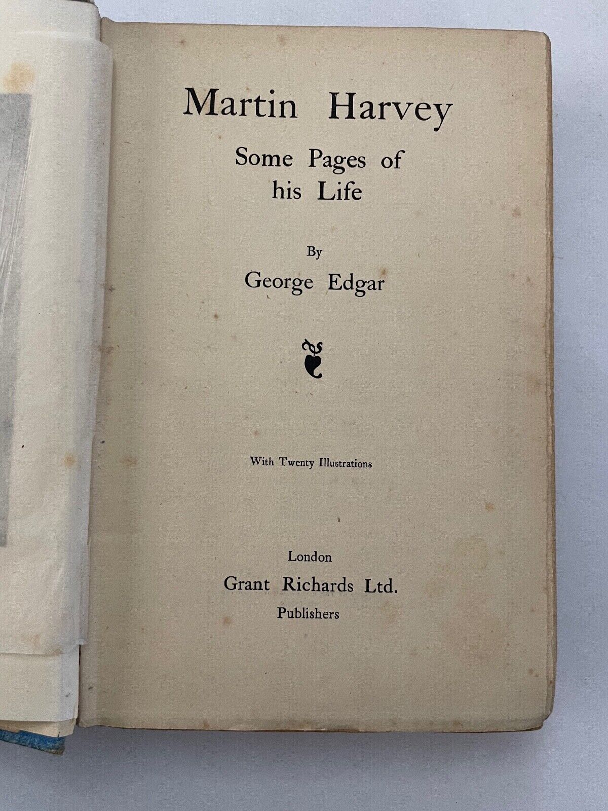 Martin Harvey Some Pages of His Life by George Edgar 1912