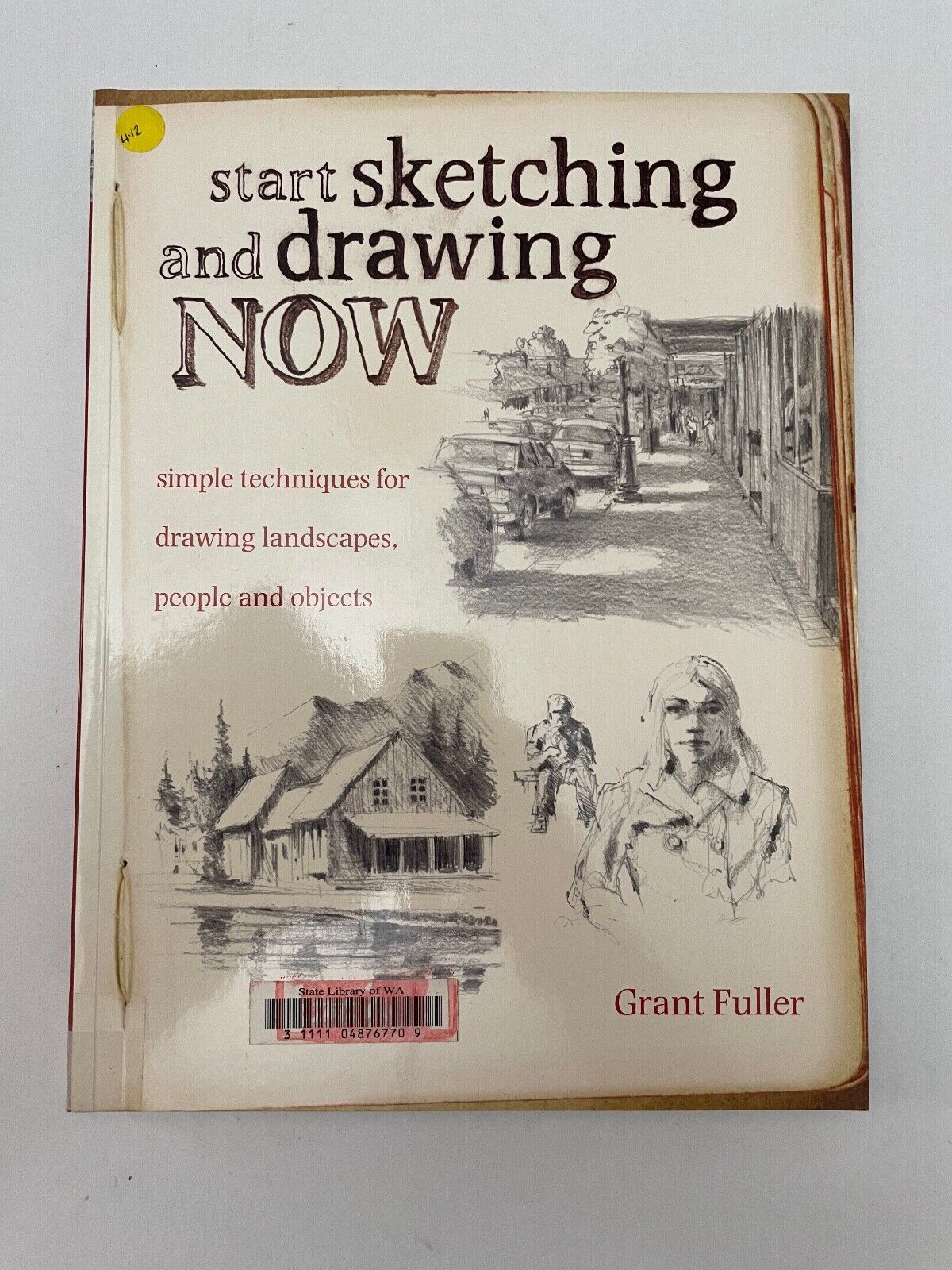 Start Sketching and Drawing Now by Grant Fuller