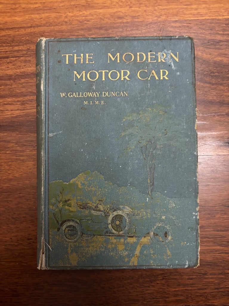 THE MODERN MOTOR CAR Its Management, Mechanism and Maintenance Galloway Duncan