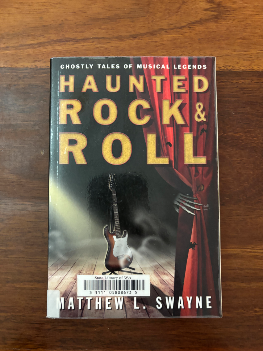 Haunted Rock & Roll: Ghostly Tales Of Musical Legends by Swayne, Matthew L.