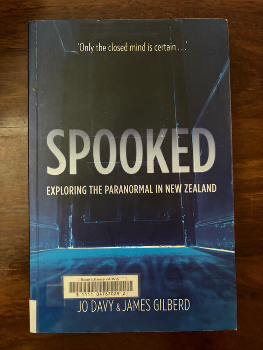 Spooked : exploring the paranormal in New Zealand / Jo Davy & James Gilberd