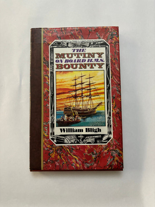 The Mutiny on Board H.M.S. Bounty - William Bligh