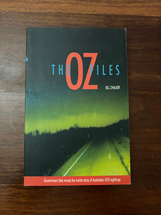 The Oz Files Australian UFO Sightings by Bill Chalker