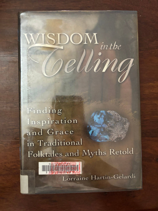 Wisdom in the Telling: Finding Inspiration and Grace in Traditional Folktales an