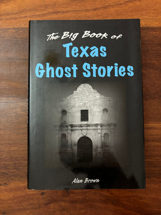 The Big Book of Texas Ghost Stories by MPH Brown, Alan, MD: Used