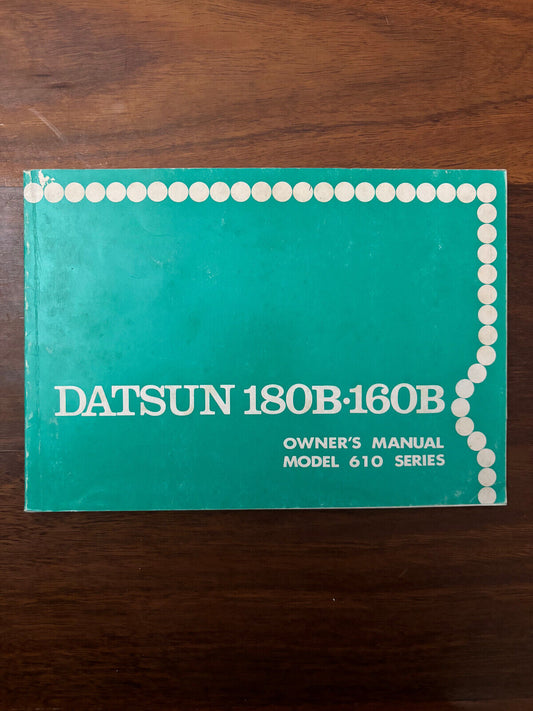 Datsun 180B 160B Model 610 Series Vintage Owner Manual Handbook