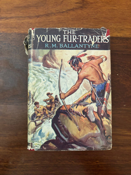 The Young Fur Traders Ballantyne, R.M.  Published by Ward Lock, London (1941)