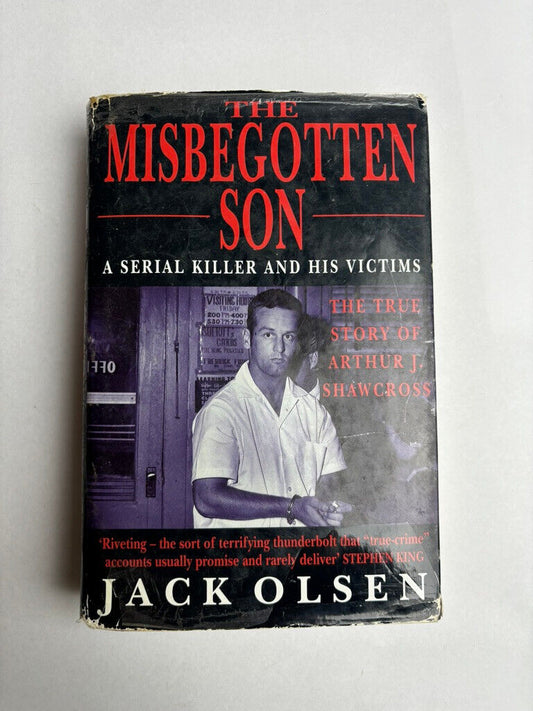 The  Misbegotten Son Serial Killer Arthur Shawcross by Jack Olson