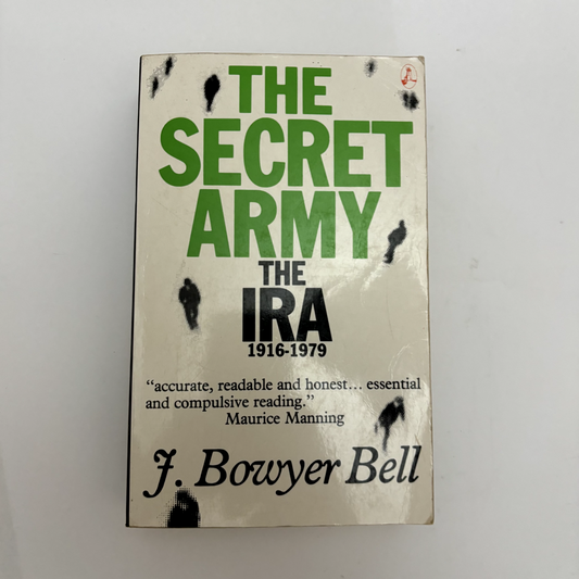The Secret Army: History of the IRA by Bell, J. Bowyer
