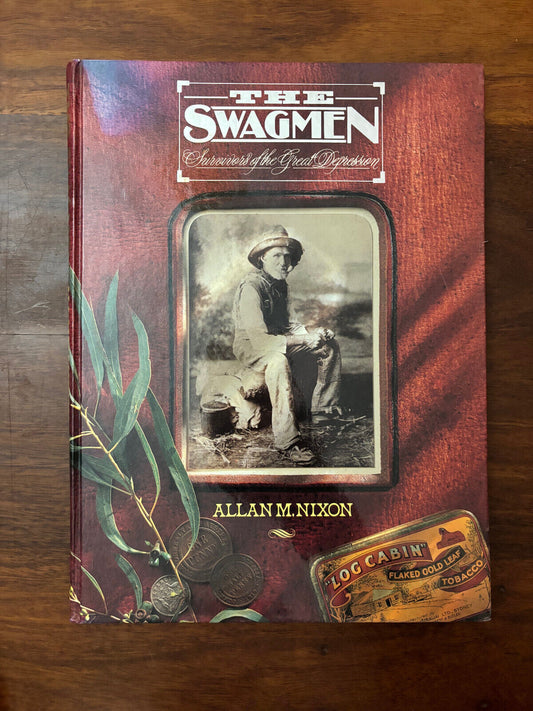 THE SWAGMEN SURVIVORS OF THE GREAT DEPRESSION Allen Nixon AUSTRALIA 1930's