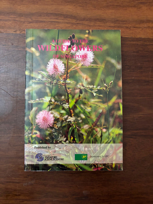 A Guide to the Wildflowers of Singapore by Foo Tok Shiew 9971880598