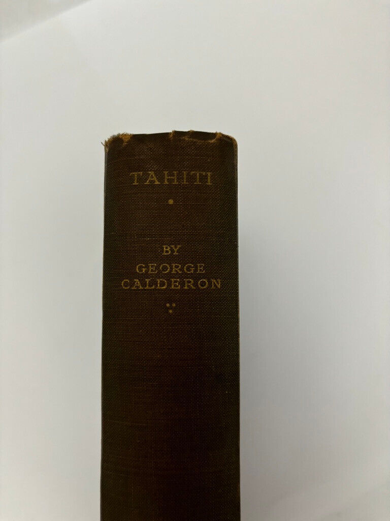 Tahiti by Tihoti George Calderon 1921 First Edition