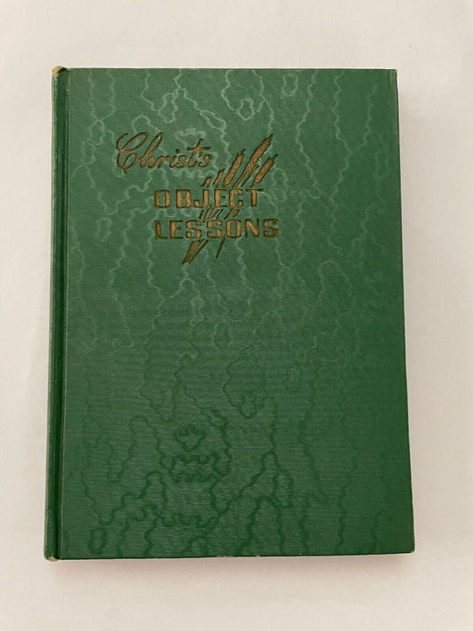 CHRIST’S Object Lessons by ELLEN G. WHITE