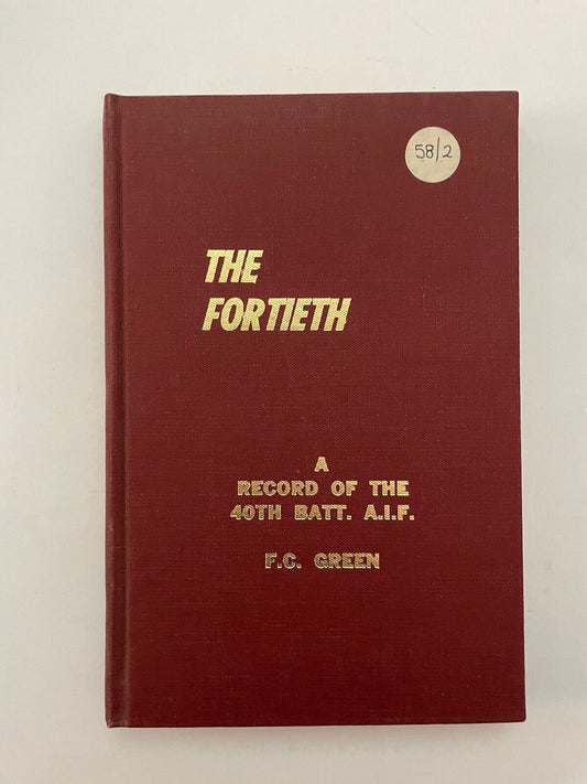 The Fortieth – A Record of the Fortieth Battalion, A.I.F. (2nd Edition)