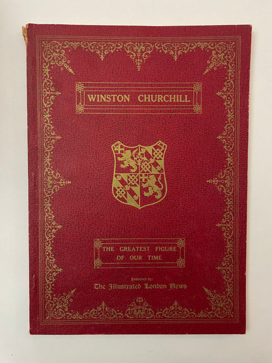 Winston Churchill The Greatest Figure of Our Time by The Illustrated London News