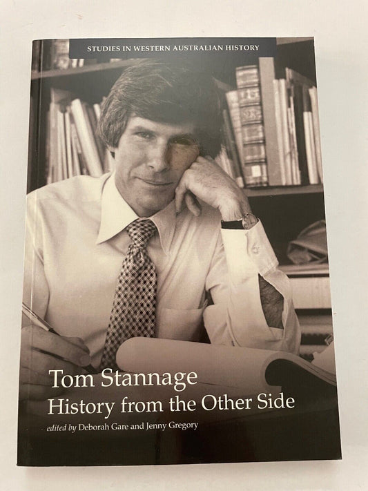 Tom Stannage: History from the Other Side editors Gare and Gregory 9780994441904