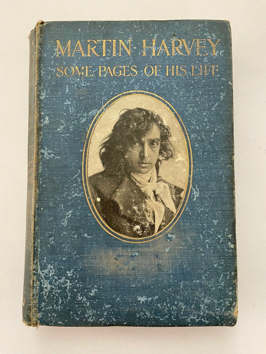 Martin Harvey Some Pages of His Life by George Edgar 1912