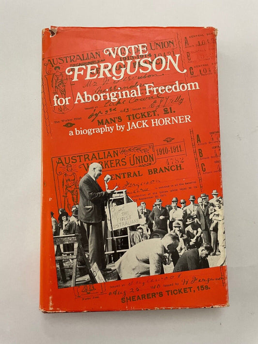 Vote Ferguson for Aboriginal Freedom a Biography by Jack Horner