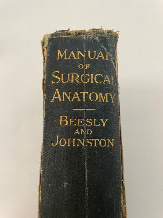 Manual of Surgical Anatomy by Beesly and Johnston 1922