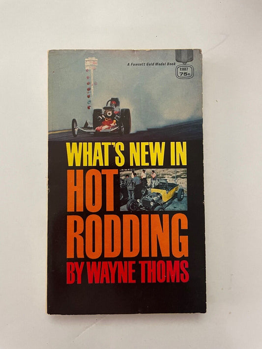WHAT'S NEW IN HOT RODDING BY WAYNE THOMS