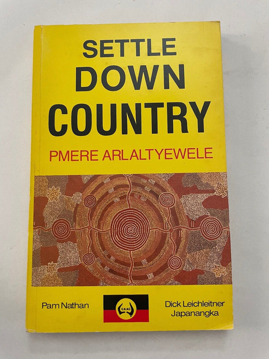 Settle down country: Pmere arlaltyewele by Japanangka 1983 9780908150052