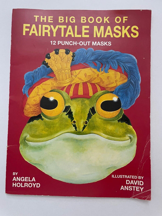 The Big Book of Fairytale Masks large format by Angela Holroyd, David Anstey