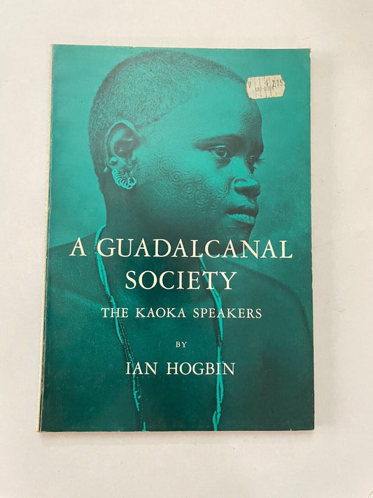 A Guadalcanal Society: The Kaoka Speakers by Ian Hogbin (Softcover, 1964)