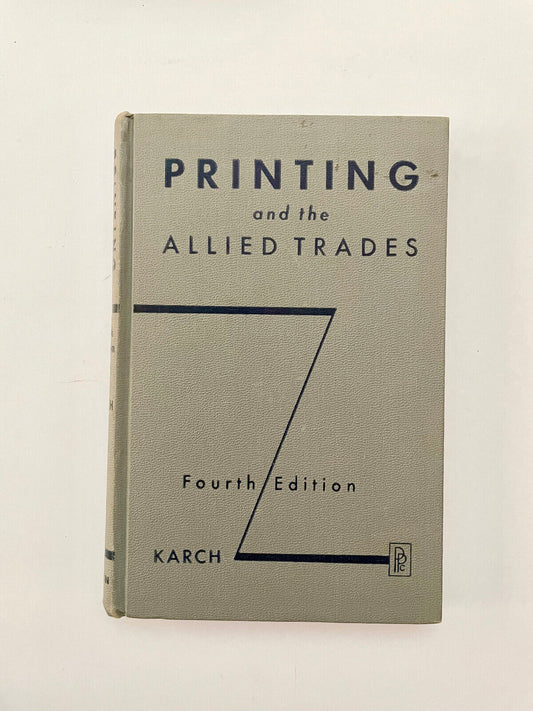 Printing and the Allied Trades R Randolph Karch 4th edition