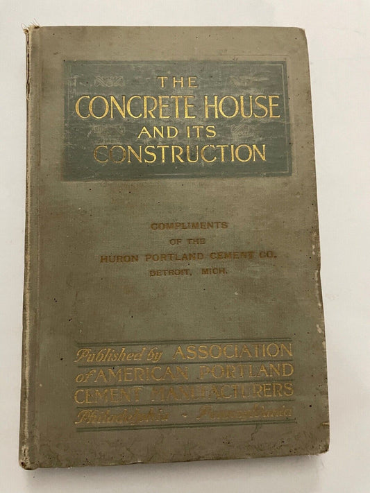 The Concrete House and it's Construction by Maurice Sloan 1912