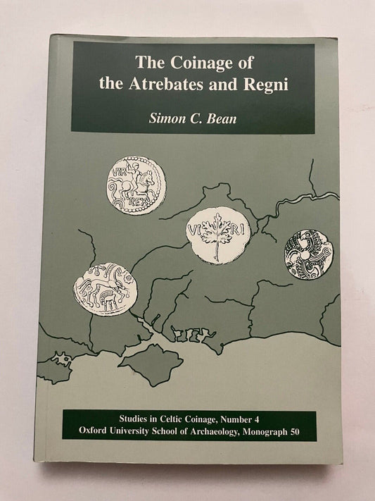 The Coinage of Atrebates and Regni by Simon Bean