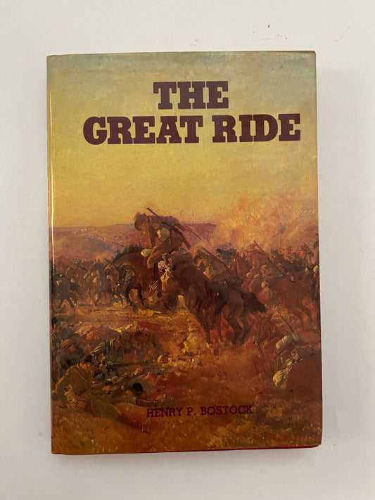 The Great Ride – Diary of a Light Horse Brigade Scout (10th Light Horse) 1st ed