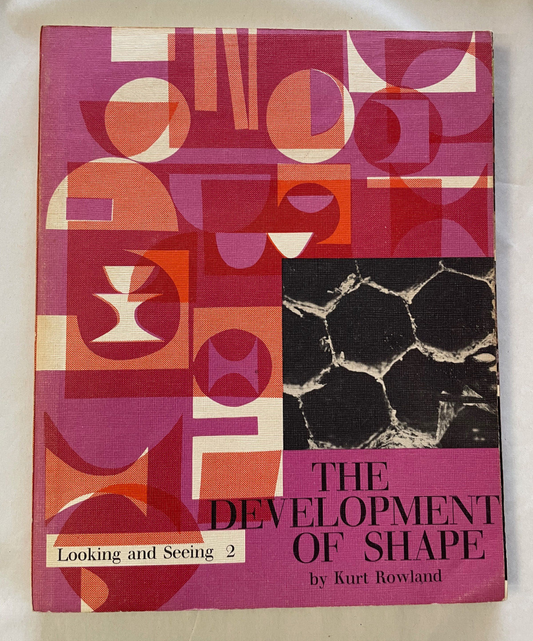The Developemnt of Shape By Kurt Rowland 1964 Looking & Seeing 2