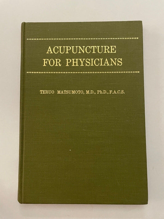 Acupuncture for Physicians by Teruo Matsumoto