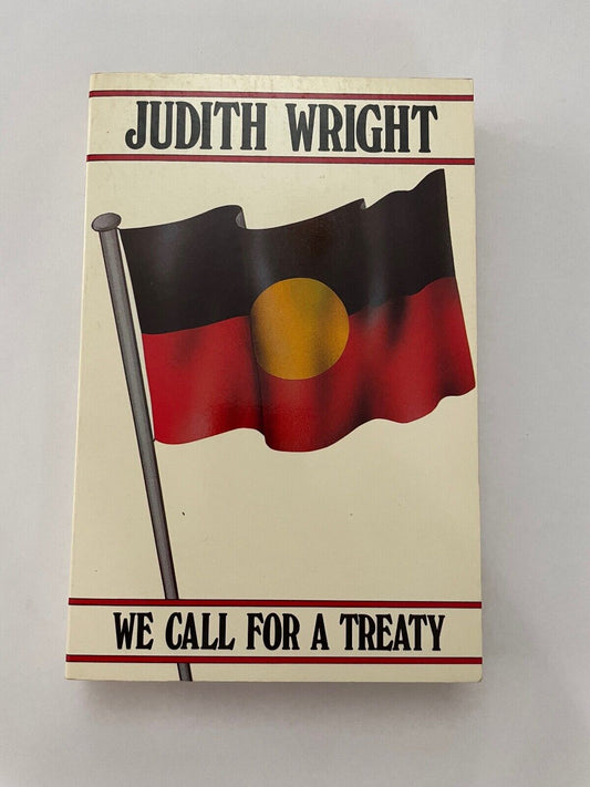 We Call for a Treaty by Judith Wright ~ 1985 ~ Softcover