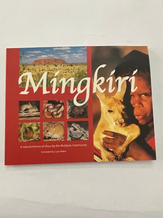 Mingkiri: A natural history of Uluru by the Mutitujulu Community by Lynn Baker (