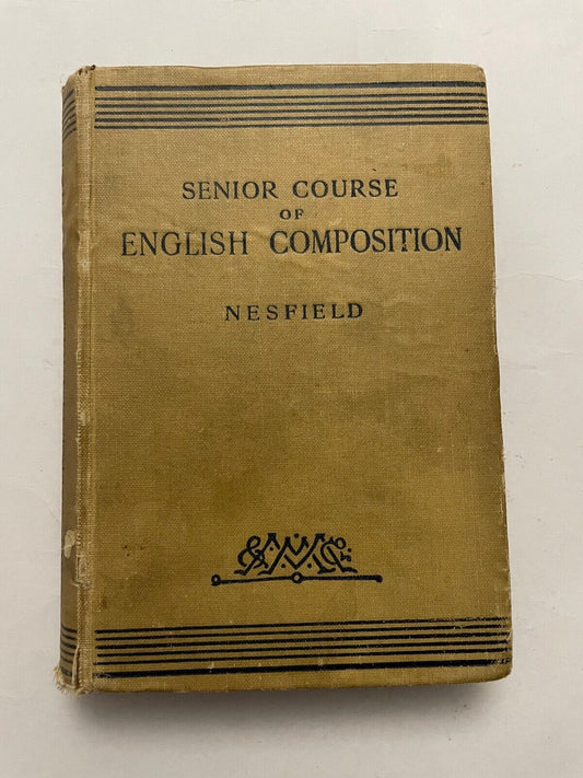 SENIOR COURSE OF ENGLISH COMPOSITION by JC Nesfield (Hardcover, 1912)