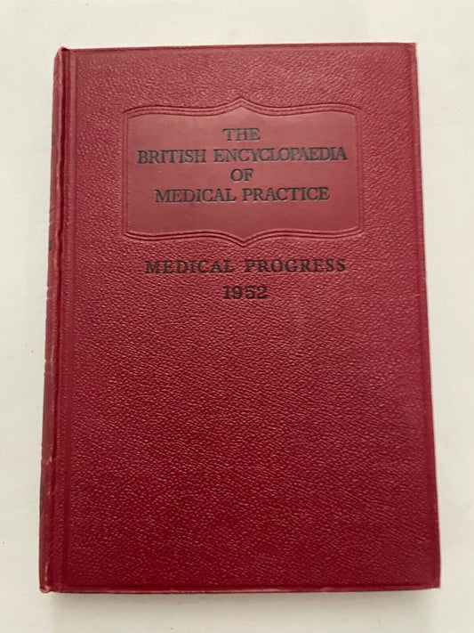 The British Encyclopaedia of Medical Practice Medical Progress 1952