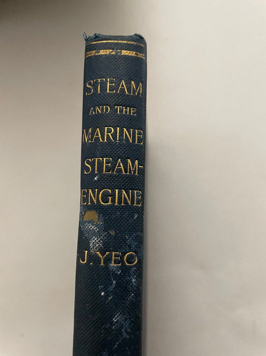 Steam and the Marine Steam-Engine by John Yeo 1894