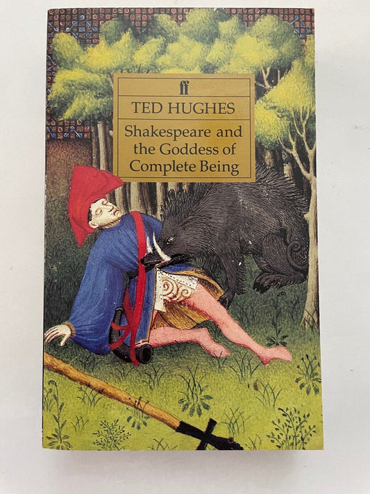 Shakespeare and the Goddess of Complete Being by Ted Hughes (Paperback)
